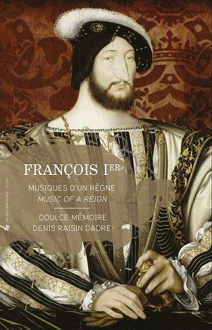 Cover van Doulce Memoire – Francois I:Music of a Reign