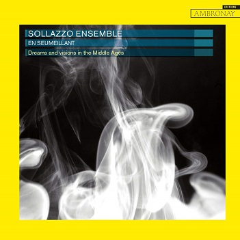 Cover van Sollazzo Ensemble – Dreams and Visions In the Middle Ages