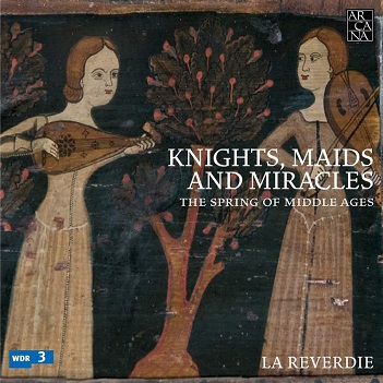 Cover van La Reverdie – Knights, Maids and Miracles