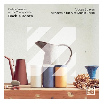 Cover van Voces Suaves & Akademie Fur Alte Musik Berlin – Bach's Roots - Early Influences On the Young Master