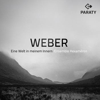Cover van Montebugnoli, Luca & Ensemble Hexameron – Weber: Eine Welt In Meinem Innern