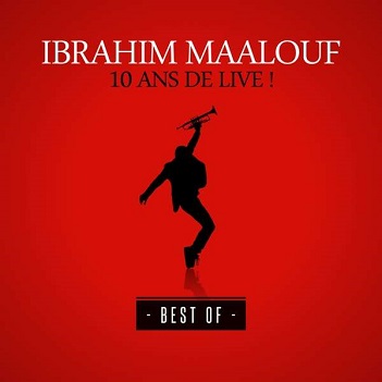 Cover van Maalouf, Ibrahim – 10 Ans De Live
