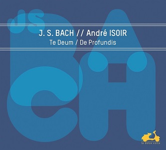 Cover van Isoir, Andre – J.S. Bach: Te Deum/De Profundis