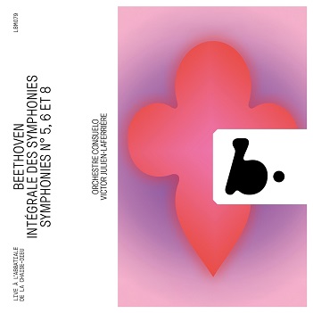Cover van Julien-Laferriere, Victor & Orchestre Consuelo – Beethoven: Symphonies No. 5, 6 & 8 (Integrale Des Symphonies, Vol. 2) (Live)