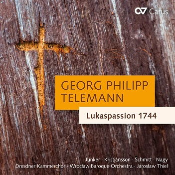 Cover van Wroclaw Baroque Orchestra & Dresdner Kammerchor & Jaroslaw Thiel – Telemann: Lukaspassion 1744 Tvwv 5:29