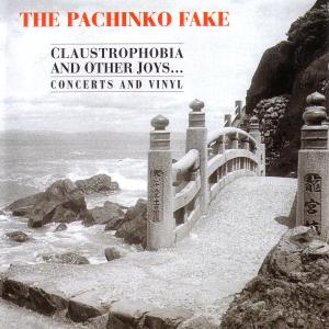 Cover van Pachinko Fake, the – Claustrophobia and Other Joys