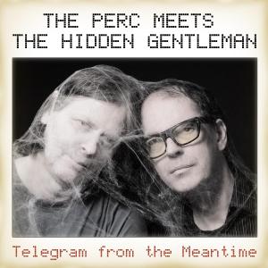 Cover van Perc Meets the Hidden Gentleman, the – Telegram From the Meantime
