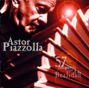 Cover van Piazzolla, Astor – 57 Minutos Con La Realida