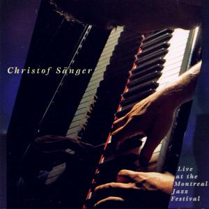 Cover van Sanger, Christof – Live At the Montreal Jazz Festival