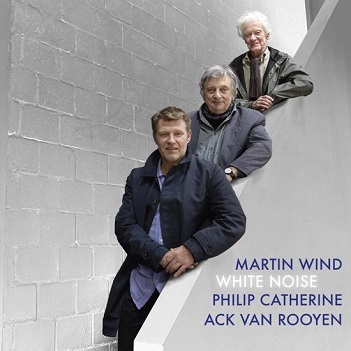 Cover van Wind, Martin & Philip Catherine, Ack Van Rooyen – White Noise