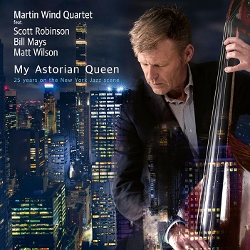 Cover van Martin Wind Quartet – My Astorian Queen. 25 Years On the New York Jazz S