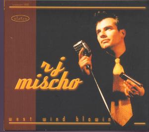 Cover van Mischo, R.J. – West Wind Blowin'