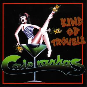 Cover van Caipiranhas – Kind of Trouble