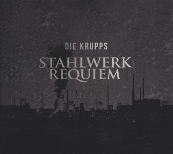 Cover van Die Krupps – Stahlwerkrequiem