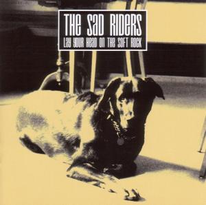 Cover van Sad Riders – Lay Your Head On the Soft Rock