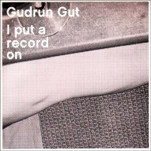 Cover van Gut, Gudrun – I Put a Record On