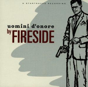 Cover van Fireside – Uomini D'onore
