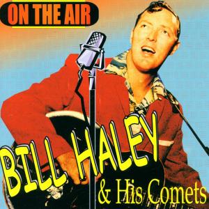 Cover van Haley, Bill -& His Comets- – On the Air