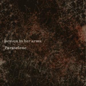 Cover van Heaven In Her Arms – Paraselene