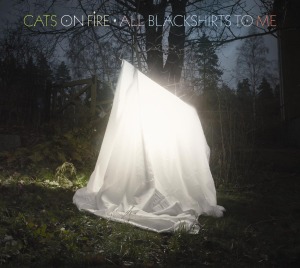 Cover van Cats On Fire – All Blackshirts To Me