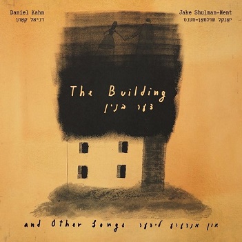 Cover van Kahn, Daniel & Jake Shulman-Ment – The Building and Other Songs