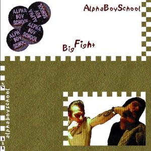 Cover van Alpha Boy School – Big Fight