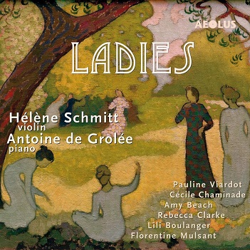 Cover van Schmitt, Helene – Chaminade, Boulanger & Viardot: Ladies - Works For Violin & Piano