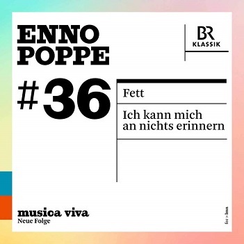 Cover van Malkki, Susanna & Matthias Pintscher – Enno Poppe #36: Fett - Ich Kann Mich an Nichts Erinnern