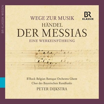 Cover van Dijkstra, Peter & B'rock Orchestra – Handel: Der Messias - Wege Zur Musik