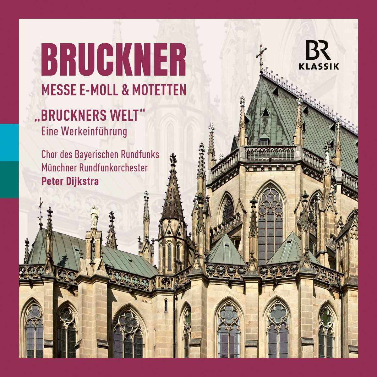 Cover van Chor Des Bayerischen Rundfunks & Munchner Rundfunkorchester – Anton Bruckner: Mass In E Minor & Motets / Bruckner's World - an Introduction To the Works
