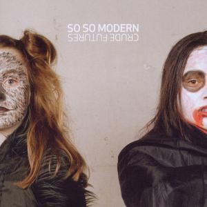 Cover van So So Modern – Crude Futures