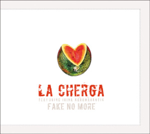 Cover van La Cherga – Fake No More
