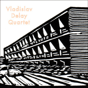 Cover van Vladislav Delay Quartet – Vladislav Delay Quartet