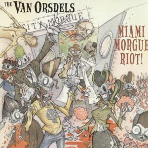 Cover van Van Orsdels – Miami Morgue Riot
