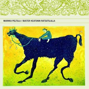 Cover van Peltola, Markku – Buster Keatonin Ratsutilalla