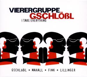 Cover van Vierergruppe Gschlobl – I Take Everything