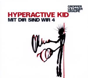 Cover van Gropper, P. – Hyperactive Kid, Mit Dir Sind Wir 4