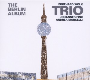 Cover van Ekkehard Wolk Trio – The Berlin Album 1