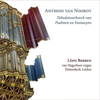Anthoni Van Noordt: Tabulatuurboeck Van Psalmen En Fantasyen