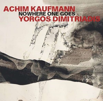 Cover van Kaufmann, Achim & Yorgis Dimitriadis – Nowhere One Goes