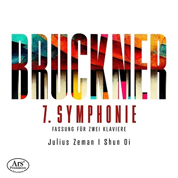 Cover van Zeman, Julius & Shun Oi – Bruckner: Symphony No.7 For 2 Pianos