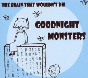 Cover van Goodnight Monsters – The Brain That Wouldn't Die