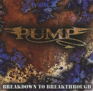 Cover van Pump – Breakdown To Breakthrough