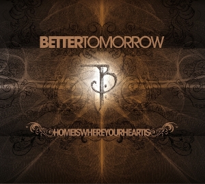 Cover van Better Tomorrow – Home is Where Your Heart is