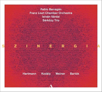 Cover van Franz Liszt Chamber Orchestra – Bartok, Kodaly & Weiner: Szinergia
