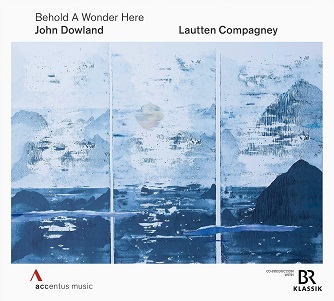 Dowland: Behold a Wonder Here