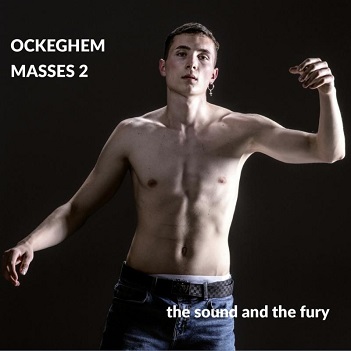 Cover van Sound and the Fury – Ockeghem Masses 2