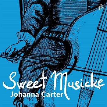 Cover van Carter, Johanna – Sweet Musicke: the Lyra Viol and the World of Jacobean Theatre