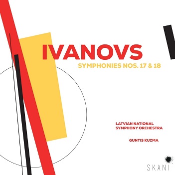 Cover van Latvian National Symphony Orchestra – Ivanovs: Symphonies Nos. 17 & 18