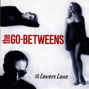 Cover van Go-Betweens – 16 Lovers Lane